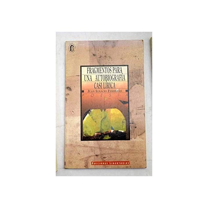 Fragmentos Para Una Autobiografia Casi Lirica (Primera edición)